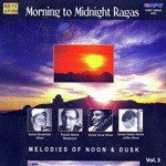 Morning To Midnight Ragas Vol 3 Class In - Ustad Bismillah Khan Song Download